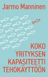 Koko yrityksen kapasiteetti tehokäyttöön