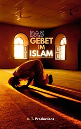 DAS GEBET IM ISLAM | Schritt für Schritt Anleitung: