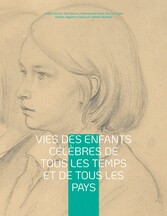 Vies des enfants célèbres de tous les temps et de tous les pays