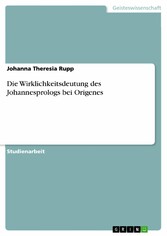 Die Wirklichkeitsdeutung des Johannesprologs bei Origenes