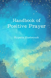 Handbook of Positive Prayer