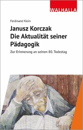 Janusz Korczak: Die Aktualität seiner Pädagogik