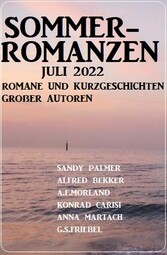 Sommerromanzen Juli 2022 - Romane und Kurzgeschichten großer Autoren