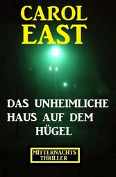 Das unheimliche Haus auf dem Hügel: Mitternachtsthriller