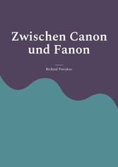 Zwischen Canon und Fanon