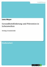 Gesundheitsförderung und Prävention in Lebenswelten