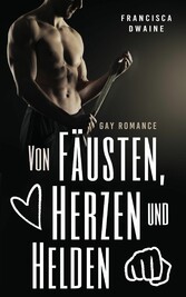 Von Fäusten, Herzen und Helden