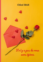 Il n&apos;y a pas de rose sans épines