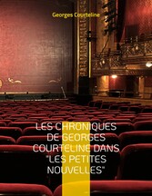 Les chroniques de Georges Courteline dans &quot;les Petites nouvelles&quot;