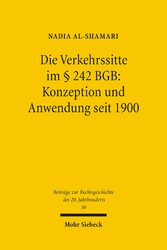 Die Verkehrssitte im § 242 BGB: Konzeption und Anwendung seit 1900