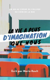 La vie a beaucoup plus d&apos;imagination que nous