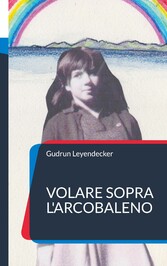 Volare sopra l&apos;arcobaleno