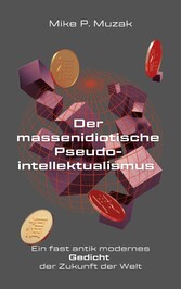 Der massenidiotische Pseudointellektualismus