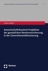 Anwartschaftsbasierte Projektion der gesetzlichen Rentenversicherung in der Generationenbilanzierung