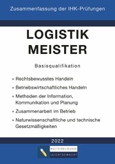 Logistikmeister Basisqualifikation - Zusammenfassung der IHK-Prüfungen (E-Book)