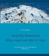 Feuerring Neuseeland White Island und Wai-O-Tapu