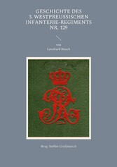 Geschichte des 3. Westpreußischen Infanterie-Regiments Nr. 129