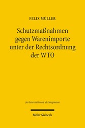 Schutzmaßnahmen gegen Warenimporte unter der Rechtsordnung der WTO