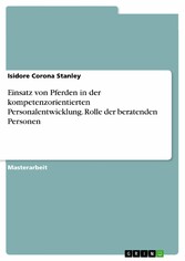 Einsatz von Pferden in der kompetenzorientierten Personalentwicklung. Rolle der beratenden Personen