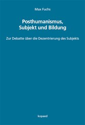 Posthumanismus, Subjekt und Bildung