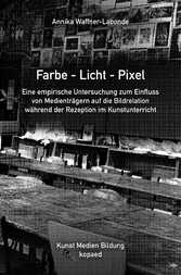 Farbe - Licht - Pixel