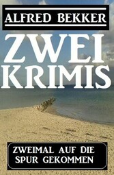 Zweimal auf die Spur gekommen: Zwei Krimis