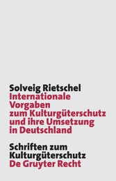 Internationale Vorgaben zum Kulturgüterschutz und ihre Umsetzung in Deutschland