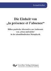 Die Einheit von &#x201E;la pr&#xE9;sence et l&#x2019;absence&#x201C;