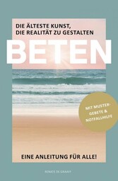 BETEN - Die älteste Kunst, die Realität zu gestalten