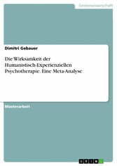 Die Wirksamkeit der Humanistisch-Experienziellen Psychotherapie. Eine Meta-Analyse