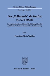 Der »Vollrausch« als Straftat (§ 323a StGB).