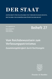 Vom Reichsbewusstsein zum Verfassungspatriotismus. Zusammengehörigkeit durch Rechtsregeln.