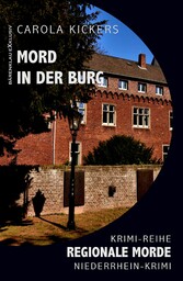 Mord in der Burg - Regionale Morde: Niederrhein-Krimi: Krimi-Reihe