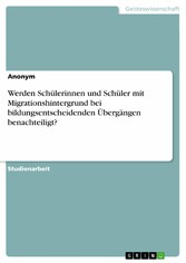 Werden Schülerinnen und Schüler mit Migrationshintergrund bei bildungsentscheidenden Übergängen benachteiligt?