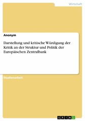 Darstellung und kritische Würdigung der Kritik an der Struktur und Politik der Europäischen Zentralbank