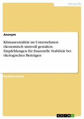 Klimaneutralität im Unternehmen ökonomisch sinnvoll gestalten. Empfehlungen für finanzielle Stabilität bei ökologischen Beiträgen