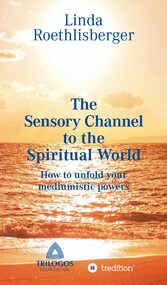 The Sensory Channel to the Spiritual World