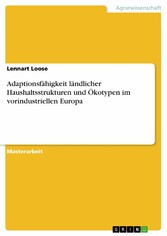 Adaptionsfähigkeit ländlicher Haushaltsstrukturen und Ökotypen im vorindustriellen Europa