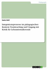 Integrationsprozesse im pädagogischen Kontext. Teamteaching und Umgang mit Kritik für Lehramtsstudierende