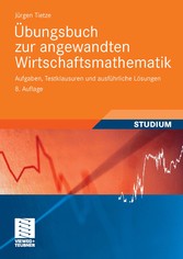 Übungsbuch zur angewandten Wirtschaftsmathematik