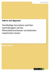 Nachhaltige Investition und ihre Auswirkungen auf das Wirtschaftswachstum: ein kritischer empirischer Ansatz