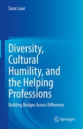 Diversity, Cultural Humility, and the Helping Professions