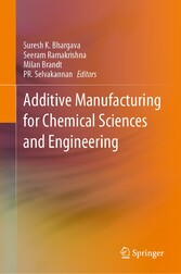 Additive Manufacturing for Chemical Sciences and Engineering