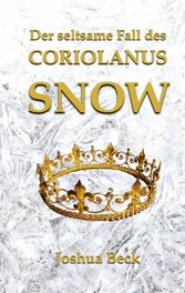 Der seltsame Fall des Coriolanus Snow