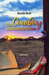 Ein Cowboy zum Verrücktwerden