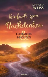 Einfach zum Nachdenken - Lehrjahre & Beichten