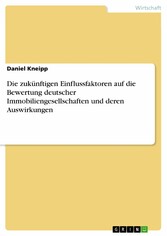 Die zukünftigen Einflussfaktoren auf die Bewertung deutscher Immobiliengesellschaften und deren Auswirkungen