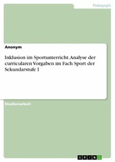 Inklusion im Sportunterricht. Analyse der curricularen Vorgaben im Fach Sport der Sekundarstufe I