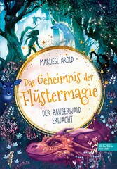 Das Geheimnis der Flüstermagie (Band 1) - der Zauberwald erwacht