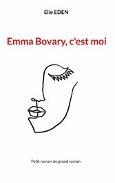 Emma Bovary, c&apos;est moi